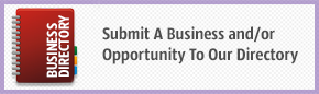 Submit A Business and/or Opportunity To Our Directory