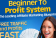 The Beginner to Profit System